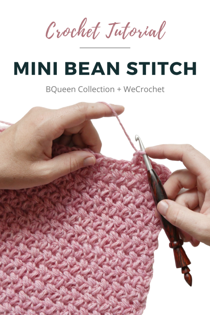 Headline that says: "Crochet Tutorial: Mini Bean Stitch: BQueen collection + WeCrochet." Below, Hands crocheting with a wooden crochet hook into a pink textured crochet swatch on a white background.